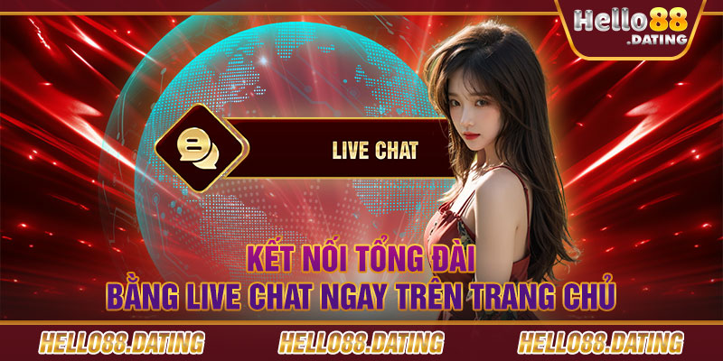 Kết nối tổng đài bằng live chat ngay trên trang chủ