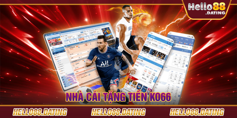 Nhà cái tặng tiền Ko66