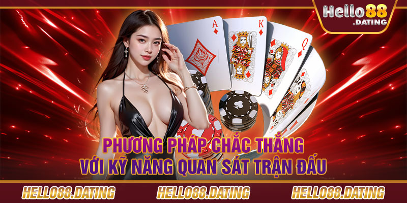 Phương pháp chắc thắng với kỹ năng quan sát trận đấu