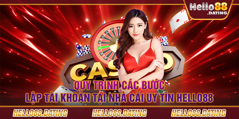 Quy trình các bước lập tài khoản tại nhà cái uy tín Hello88 