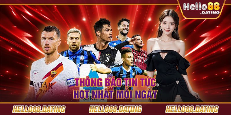 Thông báo tin tức hot nhất mỗi ngày