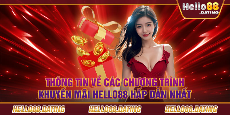 Thông tin về các chương trình khuyến mãi Hello88 hấp dẫn nhất 